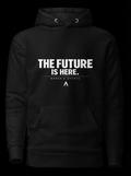 The Future Is Here Hoodie